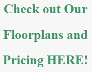 Click HERE To See Our Floorplans and Pricing!